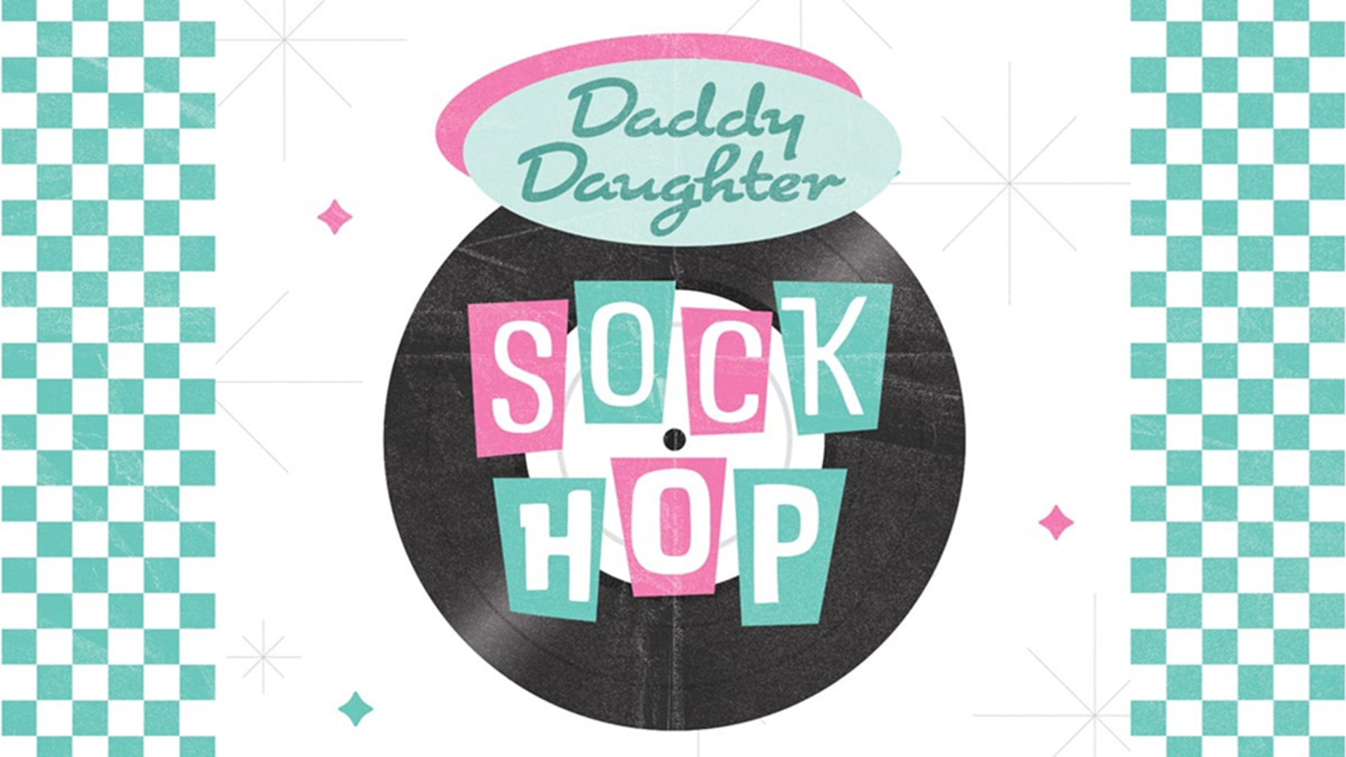 Daddy Daughter Dance – Sock Hop at City Hills Church