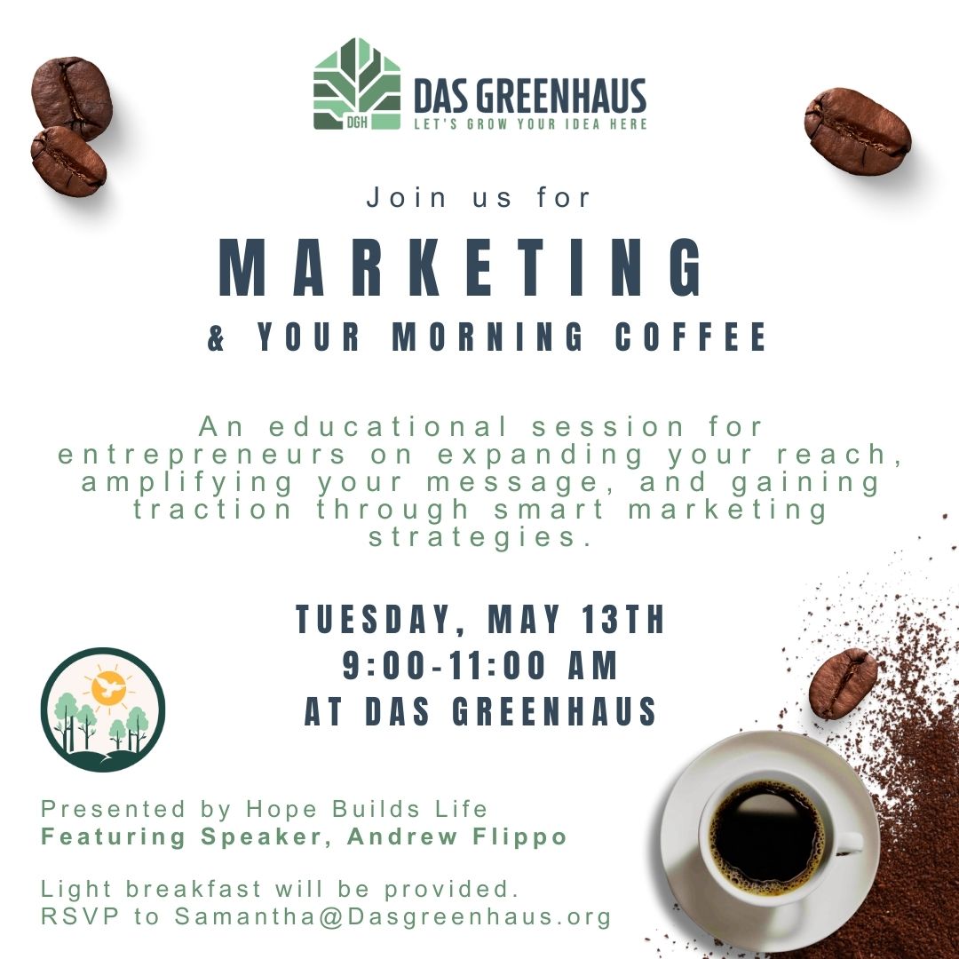 Marketing & Your Morning Coffee at Das GreenHaus (Educational Program)