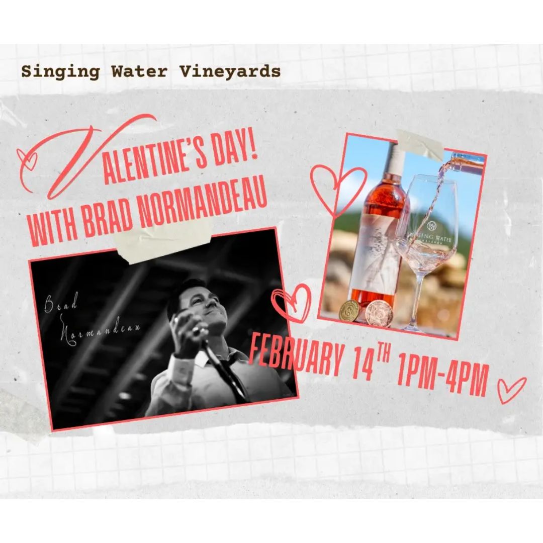 Valentine’s Day with Crooner Brad Normandeau at Singing Water Vineyards