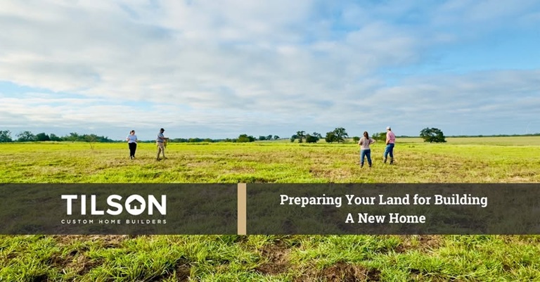A Boerne Seminar: Preparing Your Land for Building a New Home at Tilson Homes