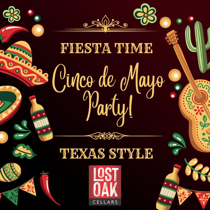 Cinco De Mayo con Vino – Texas Style at Lost Oak Cellars