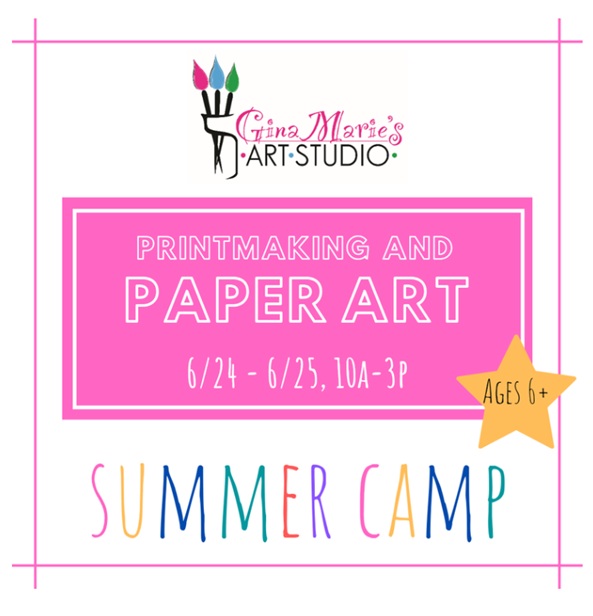 Printmaking and Paper Art Camp at Gina Marie’s Art Studio