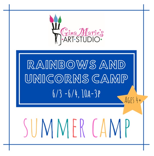 Rainbows & Unicorns Camp at Gina Marie’s Art Studio
