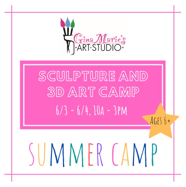 Sculpture & 3D Art Camp at Gina Marie’s Art Studio