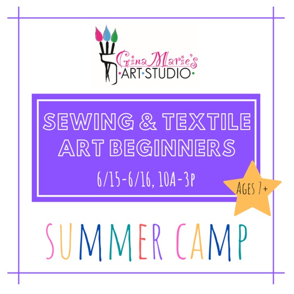 Sewing and Textile Art Camp at Gina Marie’s Art Studio