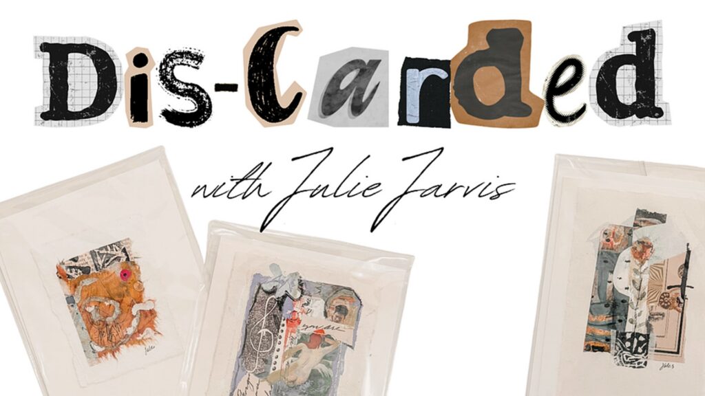 “Dis-Carded” with Julie Jarvis at The Downtown DIY